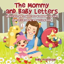 The Mommy and Baby Letters - Uppercase and Lowercase Workbook for Kids | Children's Reading and Writing Book