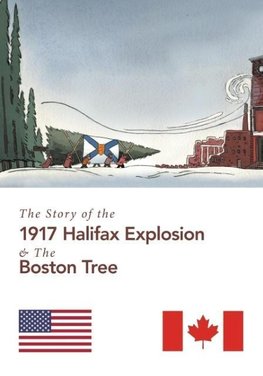 The Story of the 1917 Halifax Explosion and the Boston Tree