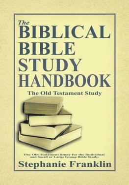 The Biblical Bible Study Handbook