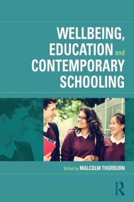 Wellbeing, Education and Contemporary Schooling