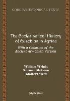 The Ecclesiastical History of Eusebius in Syriac, with a Collation of the Ancient Armenian Version