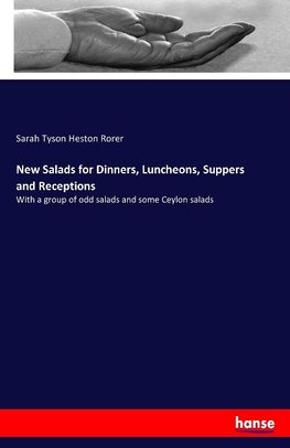 New Salads for Dinners, Luncheons, Suppers and Receptions