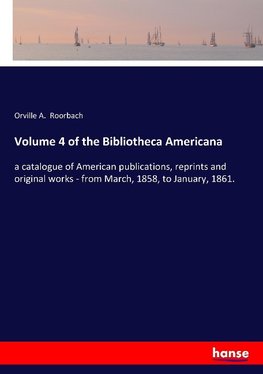 Volume 4 of the Bibliotheca Americana