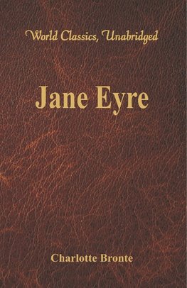 Jane Eyre (World Classics, Unabridged)