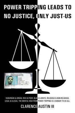 Power Tripping Leads to No Justice, Only Just-Us