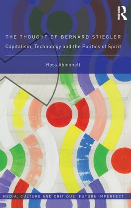 The Thought of Bernard Stiegler