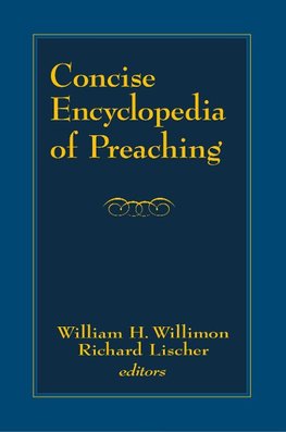 Concise Encyclopedia of Preaching