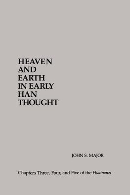 Major, J: Heaven and Earth in Early Han Thought