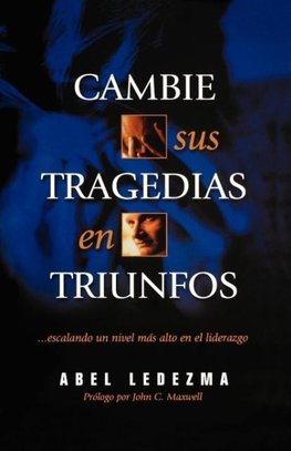 El Cambie Sus Tragedias en Triunfos