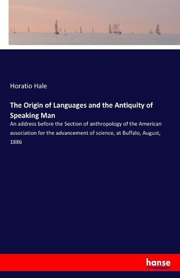 The Origin of Languages and the Antiquity of Speaking Man