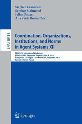 Coordination, Organizations, Institutions, and Norms in Agent Systems XII