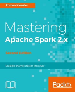Mastering Apache Spark 2.x
