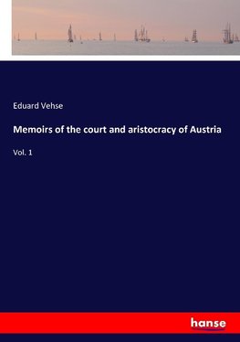 Memoirs of the court and aristocracy of Austria