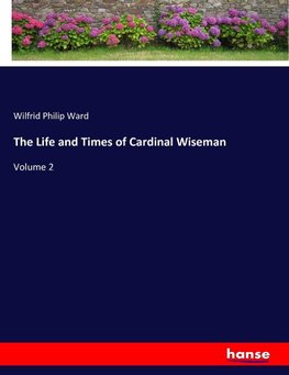 The Life and Times of Cardinal Wiseman