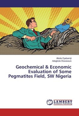 Geochemical & Economic Evaluation of Some Pegmatites Field, SW Nigeria