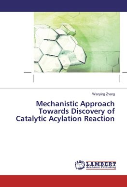 Mechanistic Approach Towards Discovery of Catalytic Acylation Reaction