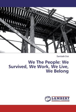 We The People: We Survived, We Work, We Live, We Belong