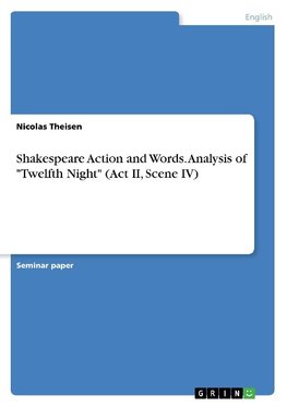 Shakespeare Action and Words. Analysis of "Twelfth Night" (Act II, Scene IV)