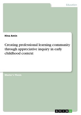 Creating professional learning community through appreciative inquiry in early childhood context