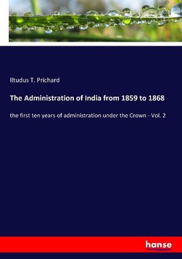The Administration of India from 1859 to 1868