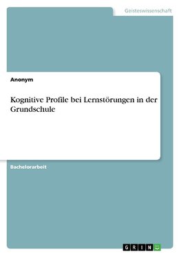 Kognitive Profile bei Lernstörungen in der Grundschule