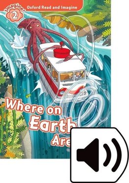 Oxford Read and Imagine: Level 2. Where on Earth Are We? Audio Pack