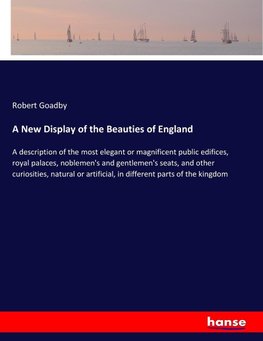 A New Display of the Beauties of England