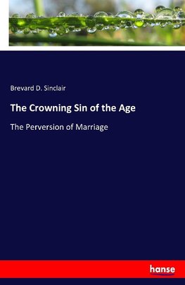 The Crowning Sin of the Age
