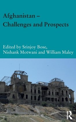 Afghanistan ¿ Challenges and Prospects