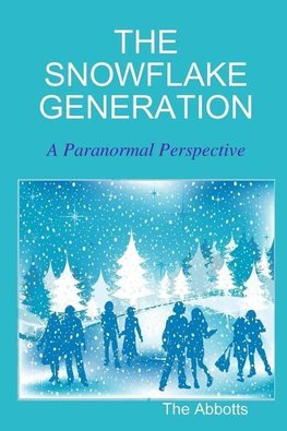 The Snowflake Generation - A Paranormal Perspective