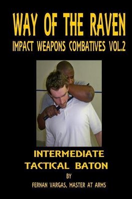Way of the Raven Impact Weapons Combatives Volume Two