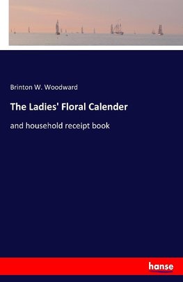 The Ladies' Floral Calender