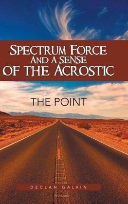 Spectrum Force and a Sense of the Acrostic