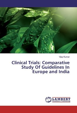 Clinical Trials: Comparative Study Of Guidelines In Europe and India
