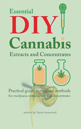 Essential DIY Cannabis Extracts and Concentrates