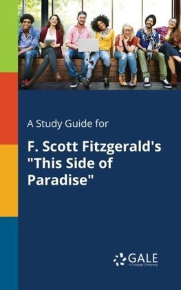 A Study Guide for F. Scott Fitzgerald's "This Side of Paradise"