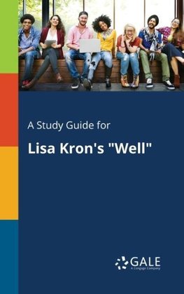 A Study Guide for Lisa Kron's "Well"