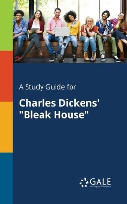 A Study Guide for Charles Dickens' "Bleak House"