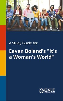 A Study Guide for Eavan Boland's "It's a Woman's World"