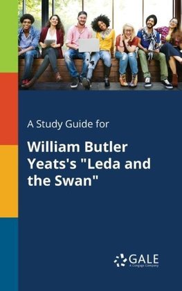 A Study Guide for William Butler Yeats's "Leda and the Swan"