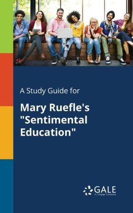 A Study Guide for Mary Ruefle's "Sentimental Education"