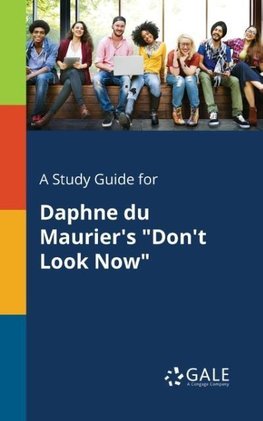 A Study Guide for Daphne Du Maurier's "Don't Look Now"