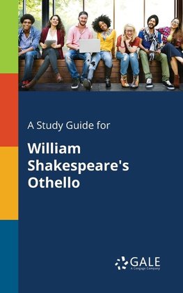 A Study Guide for William Shakespeare's Othello