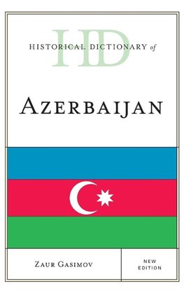 Historical Dictionary of Azerbaijan