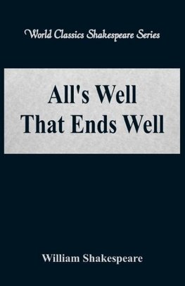 All's Well That Ends Well (World Classics Shakespeare Series)