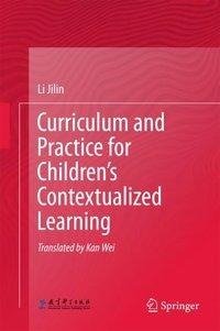 Curriculum and Practice for Children's Contextualized Learning