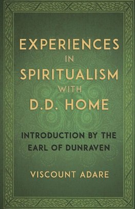 Experiences in Spiritualism with D D Home