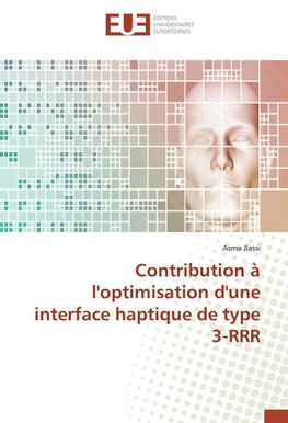 Contribution à l'optimisation d'une interface haptique de type 3-RRR