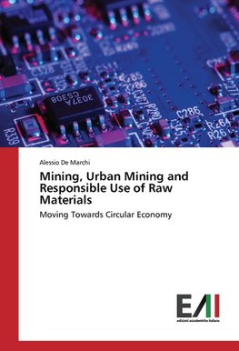 Mining, Urban Mining and Responsible Use of Raw Materials