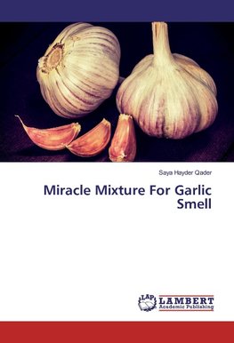 Miracle Mixture For Garlic Smell